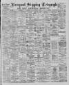 Liverpool Shipping Telegraph and Daily Commercial Advertiser Monday 16 September 1889 Page 1