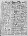 Liverpool Shipping Telegraph and Daily Commercial Advertiser Saturday 28 September 1889 Page 1
