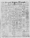 Liverpool Shipping Telegraph and Daily Commercial Advertiser Friday 15 November 1889 Page 1