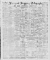 Liverpool Shipping Telegraph and Daily Commercial Advertiser Monday 03 March 1890 Page 1