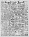 Liverpool Shipping Telegraph and Daily Commercial Advertiser Monday 01 December 1890 Page 1