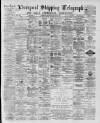 Liverpool Shipping Telegraph and Daily Commercial Advertiser Thursday 22 January 1891 Page 1