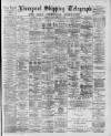Liverpool Shipping Telegraph and Daily Commercial Advertiser Friday 20 February 1891 Page 1