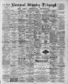 Liverpool Shipping Telegraph and Daily Commercial Advertiser Saturday 04 April 1891 Page 1