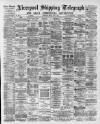 Liverpool Shipping Telegraph and Daily Commercial Advertiser Friday 05 June 1891 Page 1