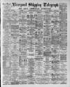 Liverpool Shipping Telegraph and Daily Commercial Advertiser Wednesday 22 July 1891 Page 1