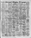 Liverpool Shipping Telegraph and Daily Commercial Advertiser Friday 07 August 1891 Page 1