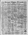 Liverpool Shipping Telegraph and Daily Commercial Advertiser Saturday 12 September 1891 Page 1