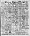 Liverpool Shipping Telegraph and Daily Commercial Advertiser Tuesday 29 September 1891 Page 1