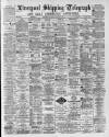 Liverpool Shipping Telegraph and Daily Commercial Advertiser Tuesday 08 December 1891 Page 1
