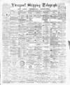 Liverpool Shipping Telegraph and Daily Commercial Advertiser Friday 29 January 1892 Page 1