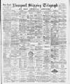 Liverpool Shipping Telegraph and Daily Commercial Advertiser Saturday 02 January 1892 Page 1