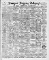 Liverpool Shipping Telegraph and Daily Commercial Advertiser Monday 08 February 1892 Page 1