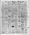 Liverpool Shipping Telegraph and Daily Commercial Advertiser Saturday 13 February 1892 Page 1