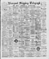 Liverpool Shipping Telegraph and Daily Commercial Advertiser Wednesday 02 March 1892 Page 1