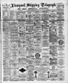 Liverpool Shipping Telegraph and Daily Commercial Advertiser Thursday 19 May 1892 Page 1