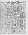 Liverpool Shipping Telegraph and Daily Commercial Advertiser Monday 13 June 1892 Page 1
