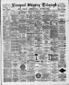 Liverpool Shipping Telegraph and Daily Commercial Advertiser Friday 05 August 1892 Page 1