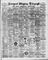 Liverpool Shipping Telegraph and Daily Commercial Advertiser Wednesday 10 August 1892 Page 1