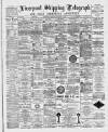 Liverpool Shipping Telegraph and Daily Commercial Advertiser Saturday 17 September 1892 Page 1