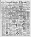 Liverpool Shipping Telegraph and Daily Commercial Advertiser Friday 07 October 1892 Page 1