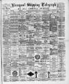 Liverpool Shipping Telegraph and Daily Commercial Advertiser Saturday 05 November 1892 Page 1
