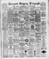 Liverpool Shipping Telegraph and Daily Commercial Advertiser Tuesday 08 November 1892 Page 1