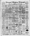 Liverpool Shipping Telegraph and Daily Commercial Advertiser Thursday 10 November 1892 Page 1