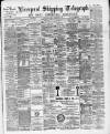 Liverpool Shipping Telegraph and Daily Commercial Advertiser Friday 02 December 1892 Page 1