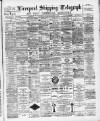 Liverpool Shipping Telegraph and Daily Commercial Advertiser Thursday 15 December 1892 Page 1