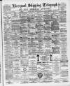 Liverpool Shipping Telegraph and Daily Commercial Advertiser Friday 23 December 1892 Page 1