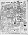 Liverpool Shipping Telegraph and Daily Commercial Advertiser Saturday 24 December 1892 Page 1