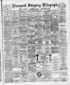 Liverpool Shipping Telegraph and Daily Commercial Advertiser Friday 30 December 1892 Page 1