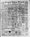 Liverpool Shipping Telegraph and Daily Commercial Advertiser Wednesday 25 January 1893 Page 1
