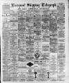 Liverpool Shipping Telegraph and Daily Commercial Advertiser Friday 03 February 1893 Page 1