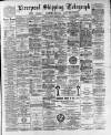 Liverpool Shipping Telegraph and Daily Commercial Advertiser Monday 13 February 1893 Page 1