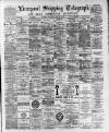 Liverpool Shipping Telegraph and Daily Commercial Advertiser Wednesday 15 February 1893 Page 1