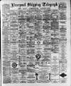 Liverpool Shipping Telegraph and Daily Commercial Advertiser Tuesday 21 February 1893 Page 1
