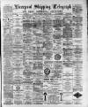Liverpool Shipping Telegraph and Daily Commercial Advertiser Wednesday 22 February 1893 Page 1