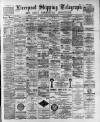 Liverpool Shipping Telegraph and Daily Commercial Advertiser Saturday 25 February 1893 Page 1