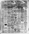 Liverpool Shipping Telegraph and Daily Commercial Advertiser Saturday 01 April 1893 Page 1