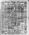 Liverpool Shipping Telegraph and Daily Commercial Advertiser Wednesday 05 April 1893 Page 1