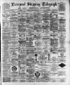 Liverpool Shipping Telegraph and Daily Commercial Advertiser Tuesday 11 April 1893 Page 1