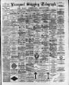 Liverpool Shipping Telegraph and Daily Commercial Advertiser Saturday 22 April 1893 Page 1