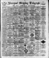 Liverpool Shipping Telegraph and Daily Commercial Advertiser Monday 24 April 1893 Page 1