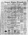 Liverpool Shipping Telegraph and Daily Commercial Advertiser Thursday 18 May 1893 Page 1