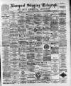 Liverpool Shipping Telegraph and Daily Commercial Advertiser Tuesday 23 May 1893 Page 1