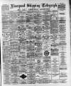 Liverpool Shipping Telegraph and Daily Commercial Advertiser Tuesday 30 May 1893 Page 1