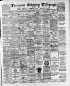 Liverpool Shipping Telegraph and Daily Commercial Advertiser Wednesday 21 June 1893 Page 1
