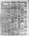 Liverpool Shipping Telegraph and Daily Commercial Advertiser Monday 03 July 1893 Page 1
